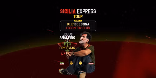 Lello Analfino & T-Orkestar SICILIA EXPRESS Tour - BOLOGNA