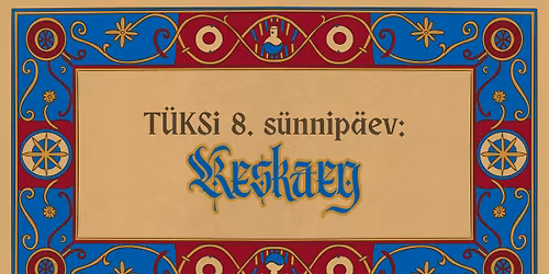 T\u00dcKSi kaheksas s\u00fcnnip\u00e4ev: Keskaeg