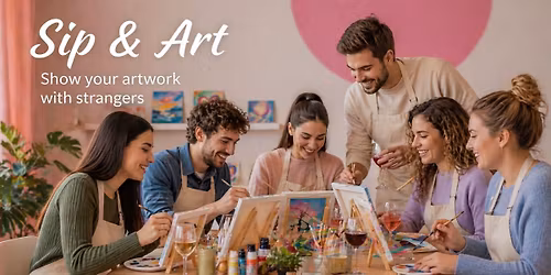 Sip & Art : Show your Artwork with Strangers