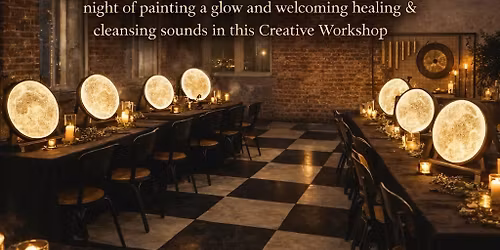 Full Moon Light Painting & Healing Cleansing Sounds Workshop