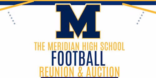 Meridian High School Football Reunion & Dinner Auction