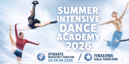 SUMMER INTENSIVE DANCE ACADEMY 24-29.08.2026