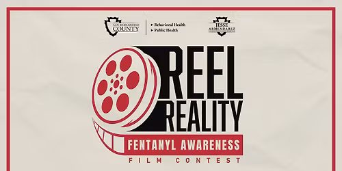 Reel Reality: Fentanyl Awareness Film Contest - San Bernardino County 2nd District