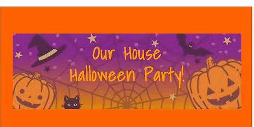 Our House Halloween Party!