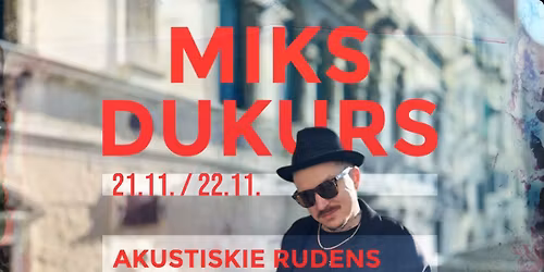 Miks Dukurs AKUSTISKI, Liep\u0101ja
