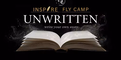 UNWRITTEN - INSPIRE Fly Camp