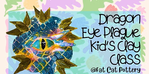 Dragon Eye Plaque Kids Handbuilding Clay Class (Ages 6+ Only)