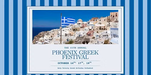 65th Annual Phoenix Greek Festival 