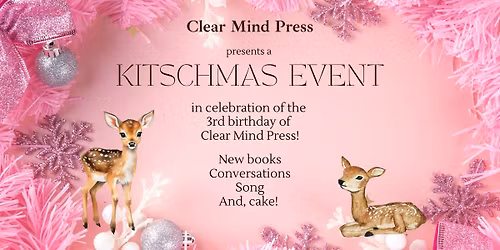 Clear Mind Press presents a Kitschmas event!
