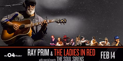 Ray Prim & The Ladies in Red w\/ Soul Sirens at The 04 Center | Austin