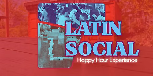Latin Social "Happy Hour Experience"