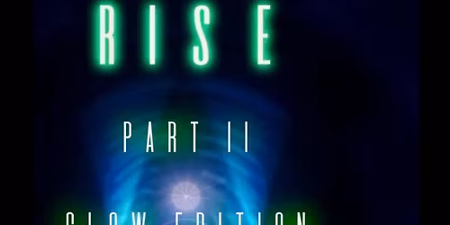 RISE - Part II Glow Edition