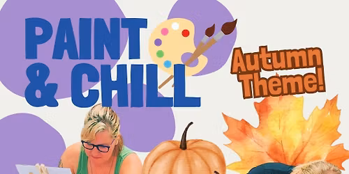Paint & Chill: Autumn Theme🍂
