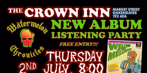 Watermelon Chronicles: New Album Listening Party | Crown Inn, Oakengates