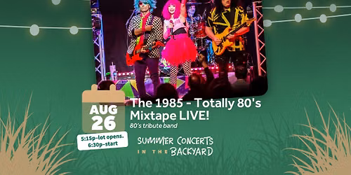 August 26 \u2013 The 1985 (Totally 80\u2019s)
