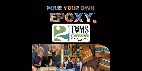 Pour Your Own Epoxy\u2122 (December 18th at 2Toms Brewing Co., Fort Wayne, IN)