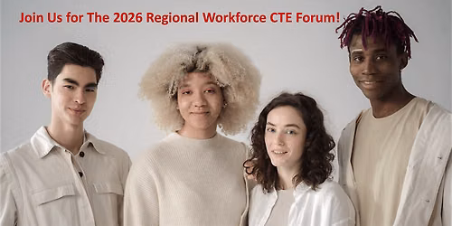 2026 Regional Workforce CTE Forum