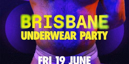 THICK 'N' JUICY Brisbane \ud83d\udd25 Underwear Party