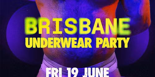 THICK 'N' JUICY Brisbane \ud83d\udd25 Underwear Party