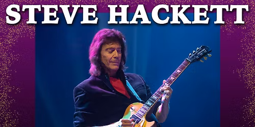 Steve Hackett: Genesis Greats, Lamb Highlights & Solo at Revolution Hall
