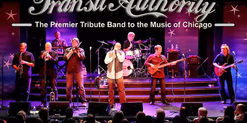 TRANSIT AUTHORITY The premier tribute to the music of Chicago