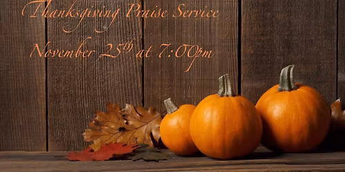 Thanksgiving Praise Service