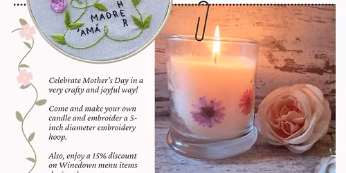 Mother\u2019s Day Candle-Making & Embroidery at Winedown Socorro 