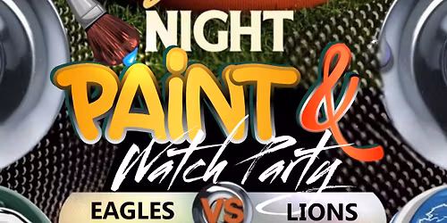 Paint & Watch Party: Eagles vs. Lions!