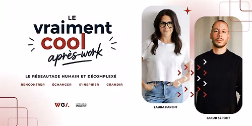 Le Vraiment Cool Apr\u00e8s-Work | R\u00e9seautage humain & d\u00e9complex\u00e9