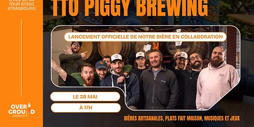 TTO PIGGY BREWING + LANCEMENT COLLAB - OVERGROUND