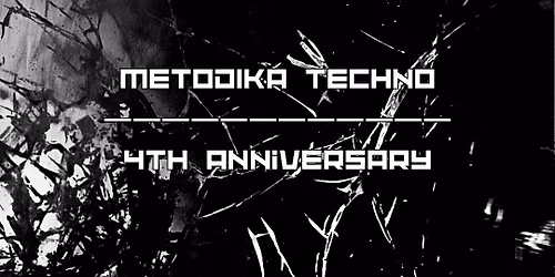 7.11 METODIKA TECHNO - 4TH ANNIVERSARY