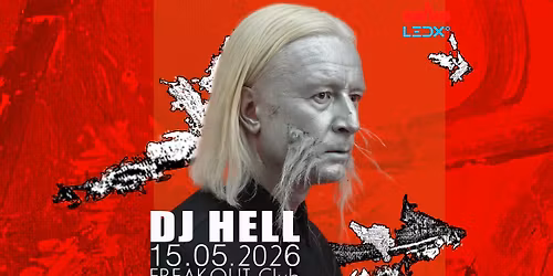 LEDX pres. DJ HELL | Freakout Club