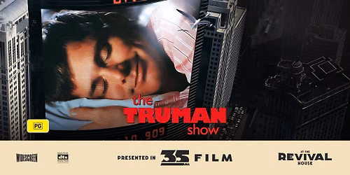 \tThe Truman Show (PG) PRESENTED IN 35MM FILM