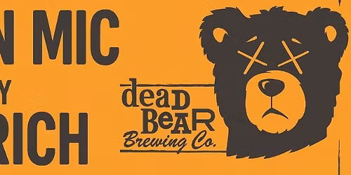 OPEN MIC! Dead Bear Brewing Co