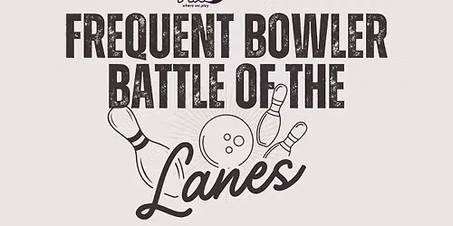 Frequent Bowler BATTLE OF THE LANES
