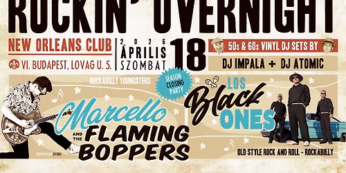 XVI. ROCKIN' OVERNIGHT \/ Los Black Ones \/ Marcello and the Flaming Boppers \/ Dj Impala \/ Dj Atomic 