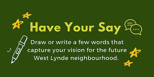 West Lynde SNAP: Have Your Say Week