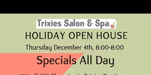 Trixie\u2019s Salon & Spa Holiday Open House