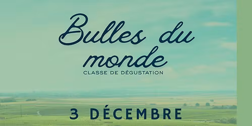 Bulles du monde, classe de d\u00e9gustation