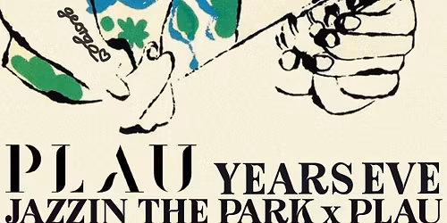 Plau Years Eve X Jazzin\u2019 The Park