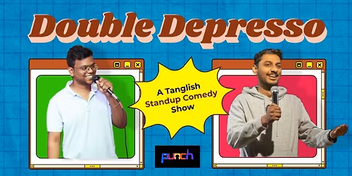 Double Depresso - A Tanglish Standup Comedy Show