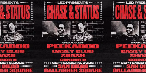LED presents Chase & Status with Peekaboo, Casey Club, Shosh, and Connor Q