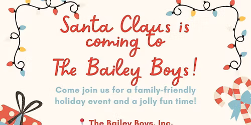 Santa Claus is Coming to Bailey Boys!