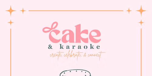 Cake & Karaoke