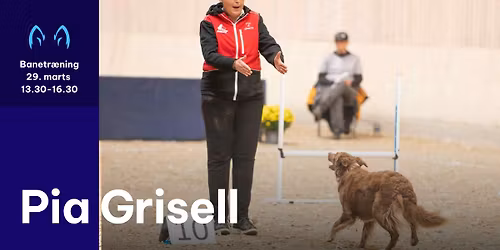 Banetr\u00e6ning - Undervisning ved Pia Grisell - 29 marts 13.30-16.30