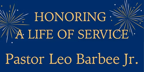 Retirement Celebration for Pastor Leo Barbee Jr. 