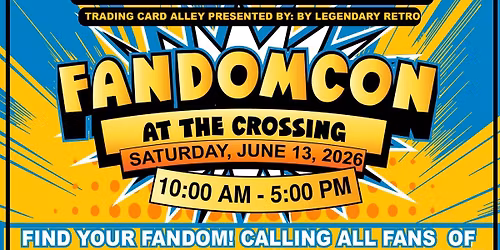 FanDomCon at the Crossing