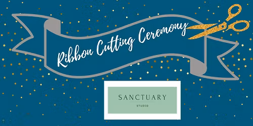 Ribbon Cutting Ceremony for Sanctuary Studio
