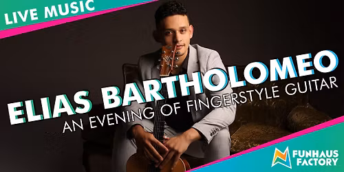 Elias Bartholomeo - An Evening of Fingerstyle Guitar