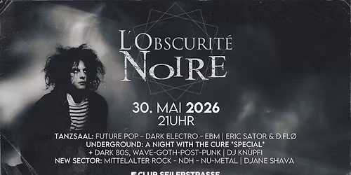 L'Obscurit\u00e9 Noire | 3 Floors | + A Night with The Cure *Special* 